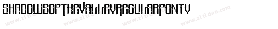 ShadowsOfTheValleyRegularFonty-zLpD字体转换