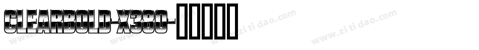 Clearbold-x380字体转换