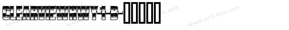 ClearviewHwy-1-B字体转换