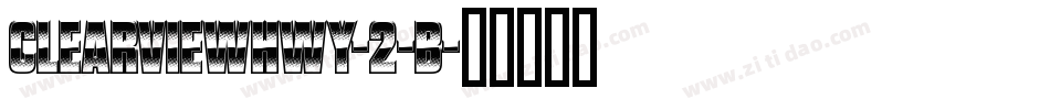 ClearviewHwy-2-B字体转换