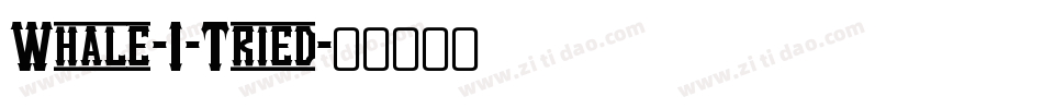 Whale-I-Tried字体转换