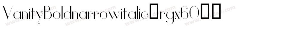 VanityBoldnarrowitalic-rgx6O字体转换