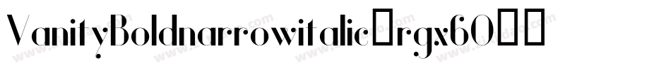 VanityBoldnarrowitalic-rgx6O字体转换