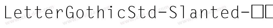LetterGothicStd-Slanted字体转换