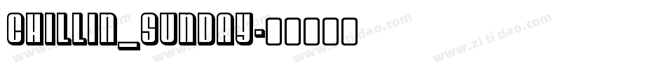 CHILLIN_SUNDAY字体转换
