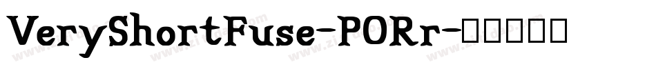 VeryShortFuse-PORr字体转换