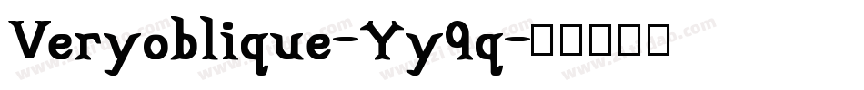 Veryoblique-Yy9q字体转换