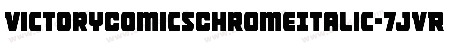 VictoryComicsChromeItalic-7JVR字体转换