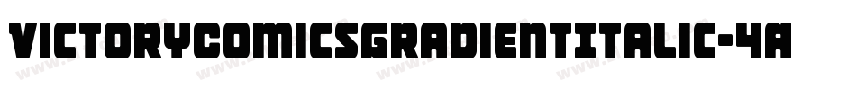 VictoryComicsGradientItalic-4ADx字体转换 VictoryComicsGradientItalic-4ADx字体转换