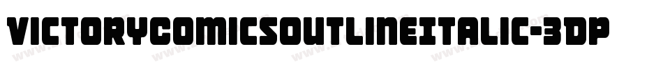VictoryComicsOutlineItalic-3DpL字体转换 VictoryComicsOutlineItalic-3DpL字体转换