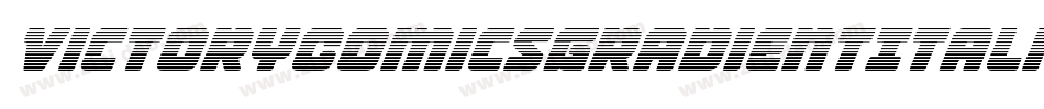 VictoryComicsGradientItalic-4ADx字体转换 VictoryComicsGradientItalic-4ADx字体转换