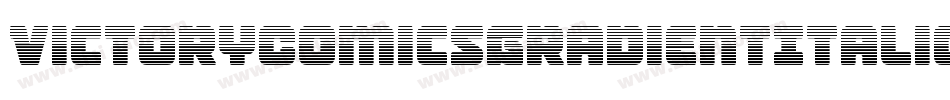 VictoryComicsGradientItalic-4ADx字体转换 VictoryComicsGradientItalic-4ADx字体转换