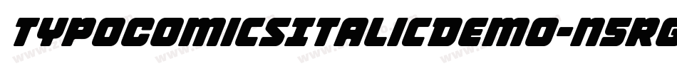 TypoComicsItalicDemo-n5rg字体转换 TypoComicsItalicDemo-n5rg字体转换