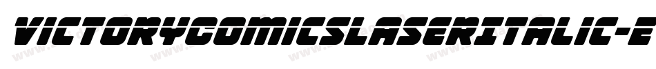 VictoryComicsLaserItalic-Evwn字体转换 VictoryComicsLaserItalic-Evwn字体转换