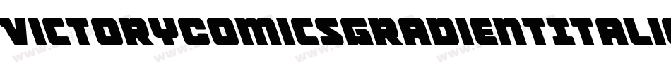 VictoryComicsGradientItalic-4ADx字体转换 VictoryComicsGradientItalic-4ADx字体转换
