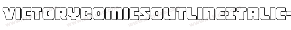 VictoryComicsOutlineItalic-3DpL字体转换 VictoryComicsOutlineItalic-3DpL字体转换