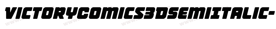 VictoryComics3DSemiItalic-v9W7字体转换 VictoryComics3DSemiItalic-v9W7字体转换