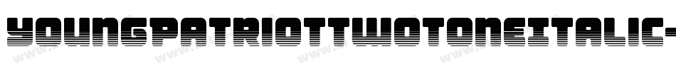 YoungPatriotTwoToneItalic-vm3yD字体转换