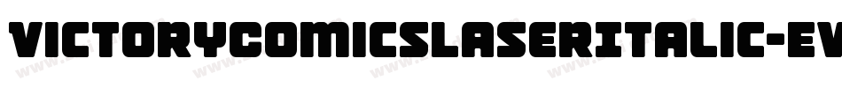 VictoryComicsLaserItalic-Evwn字体转换 VictoryComicsLaserItalic-Evwn字体转换