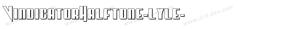 VindicatorHalftone-lyle字体转换