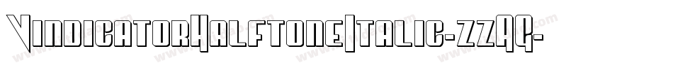 VindicatorHalftoneItalic-zzAG字体转换