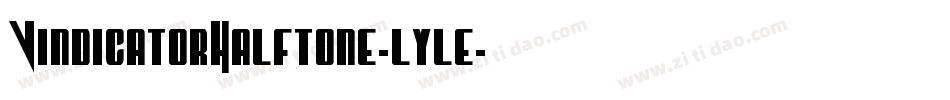 VindicatorHalftone-lyle字体转换