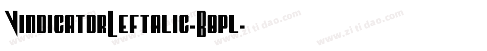VindicatorLeftalic-B8pl字体转换