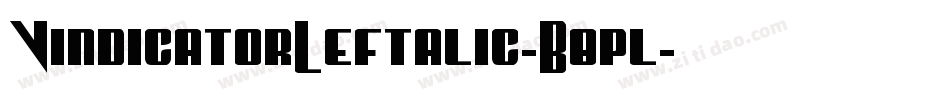 VindicatorLeftalic-B8pl字体转换