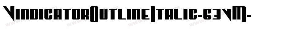 VindicatorOutlineItalic-63vM字体转换