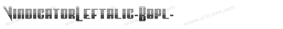 VindicatorLeftalic-B8pl字体转换