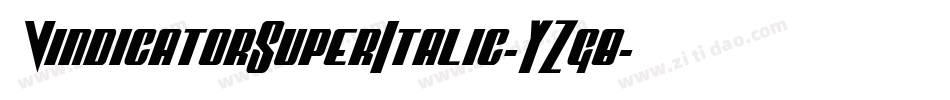 VindicatorSuperItalic-YZg8字体转换