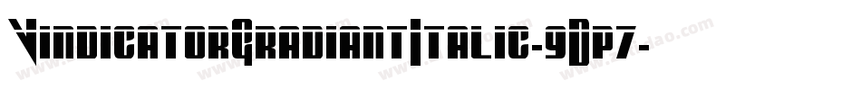 VindicatorGradiantItalic-9Dp7字体转换