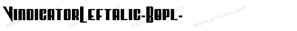 VindicatorLeftalic-B8pl字体转换