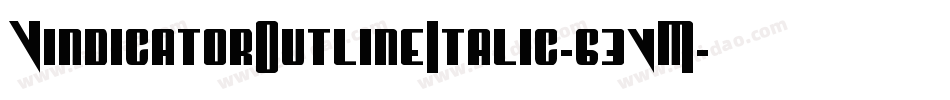 VindicatorOutlineItalic-63vM字体转换