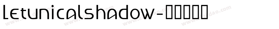 LetunicalShadow字体转换