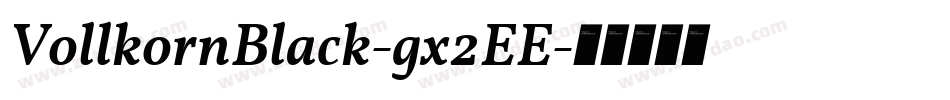 VollkornBlack-gx2EE字体转换
