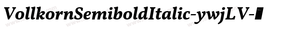 VollkornSemiboldItalic-ywjLV字体转换