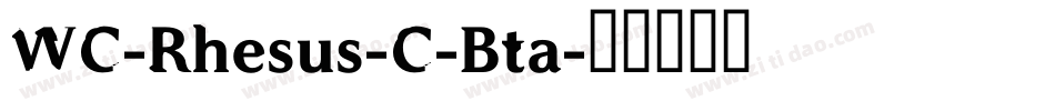 WC-Rhesus-C-Bta字体转换