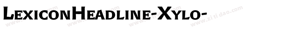 LexiconHeadline-Xylo字体转换