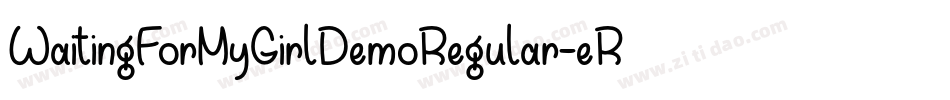 WaitingForMyGirlDemoRegular-eRMg字体转换 WaitingForMyGirlDemoRegular-eRMg字体转换