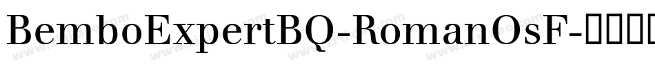 BemboExpertBQ-RomanOsF字体转换