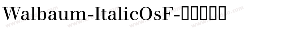 Walbaum-ItalicOsF字体转换