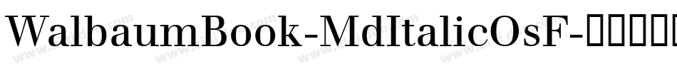 WalbaumBook-MdItalicOsF字体转换