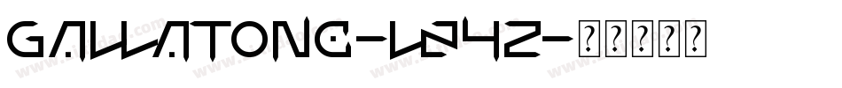 Gallatone-l24Z字体转换