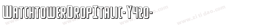 WatchtowerDropItalic-Y42o字体转换