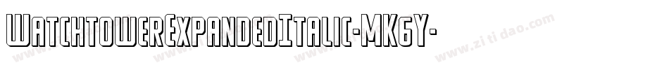 WatchtowerExpandedItalic-MK6Y字体转换