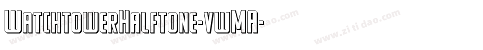 WatchtowerHalftone-vwMA字体转换