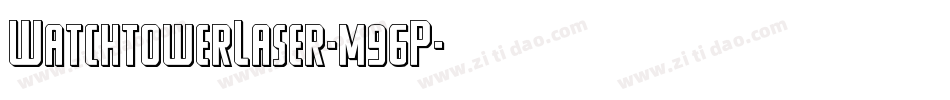 WatchtowerLaser-m96P字体转换