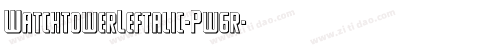 WatchtowerLeftalic-Pw6r字体转换