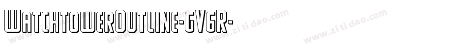 WatchtowerOutline-gV6R字体转换